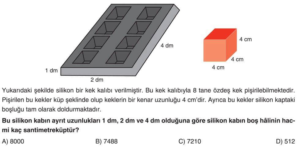 Yukarıdaki şekilde silikon bir kek kalıbı verilmiştir. Bu kek kalıbıyla 8 tane özdeş kek