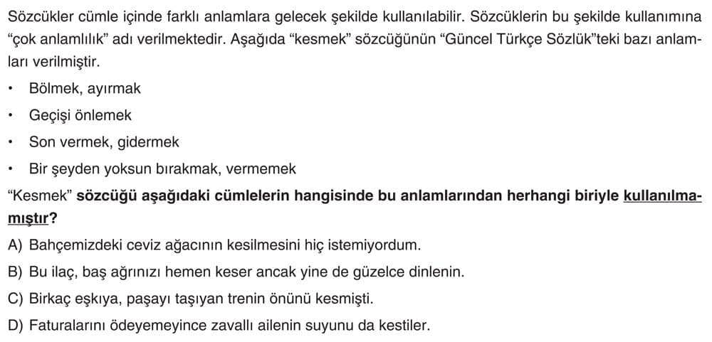 Sözcükler cümle içinde farklı anlamlara gelecek şekilde kullanılabilir. Sözcüklerin bu şekilde