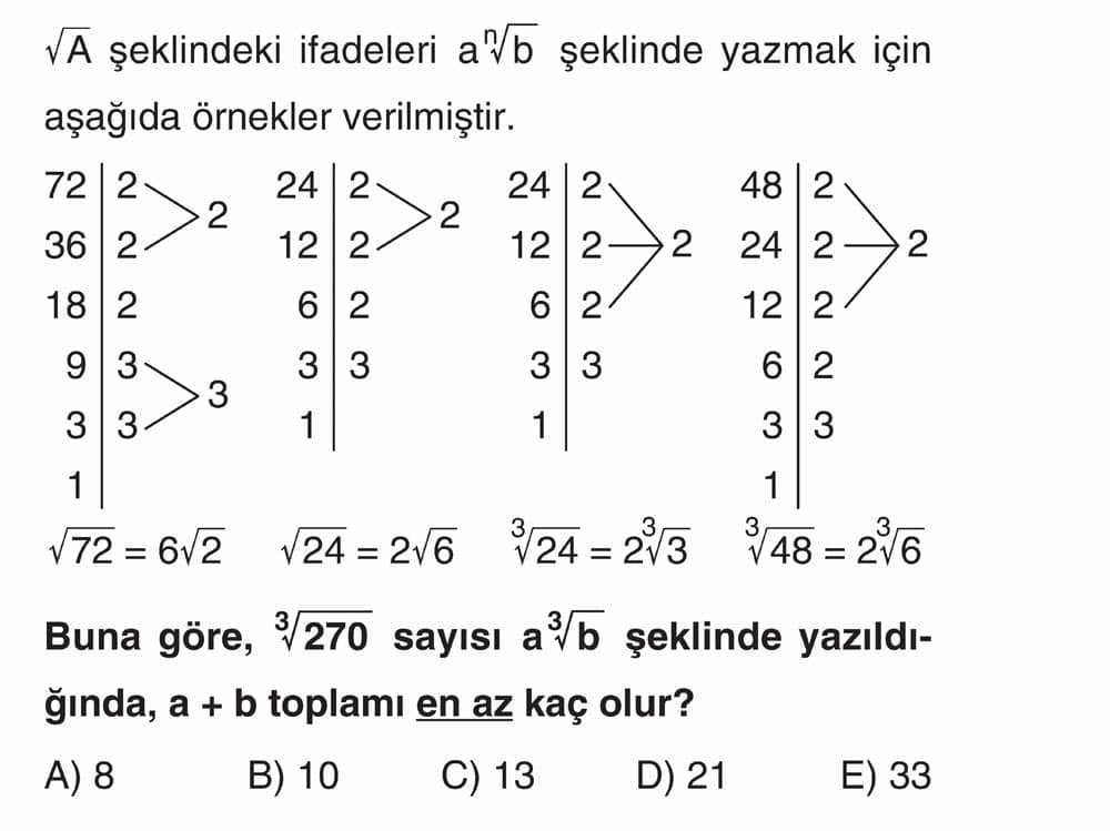 √A şeklindeki ifadeleri a³√b şeklinde yazmak için aşağıda örnekler verilmiştir. √72 = 6√2 √24 = 2√6