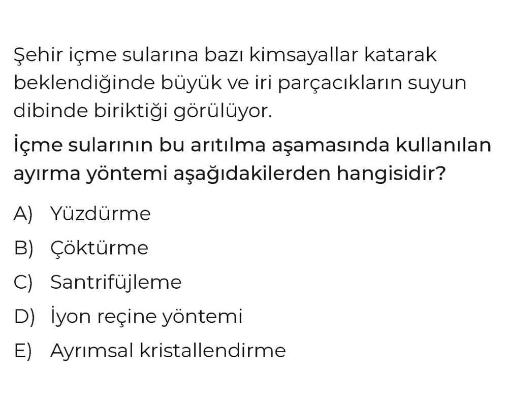 Şehir içme sularına bazı kimsayallar katarak beklendiğinde büyük ve iri parçacıkların suyun dibinde