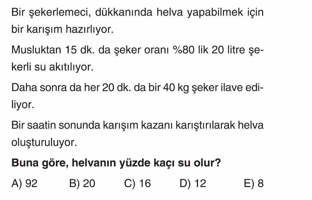 Bir şekerlemeci, dükkanında helva yapabilmek için bir karışım hazırlıyor. Musluktan 15 dk. da şeker
