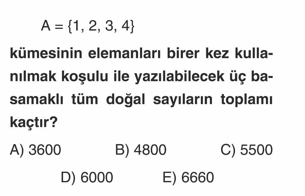 A = {1, 2, 3, 4} kümesinin elemanları birer kez kullanılmak koşulu ile yazılabilecek üç basamaklı