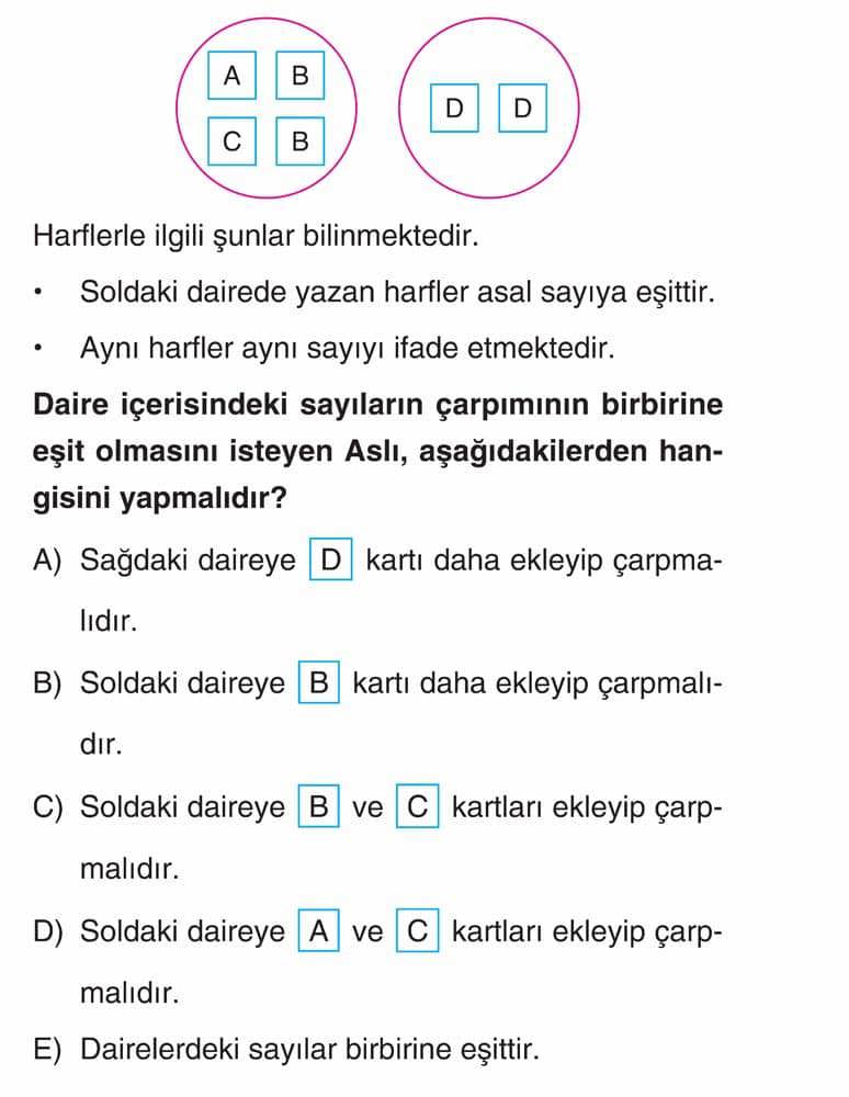 Harflerle ilgili şunlar bilinmektedir. • Soldaki dairede yazan harfler asal sayıya eşittir. • Aynı