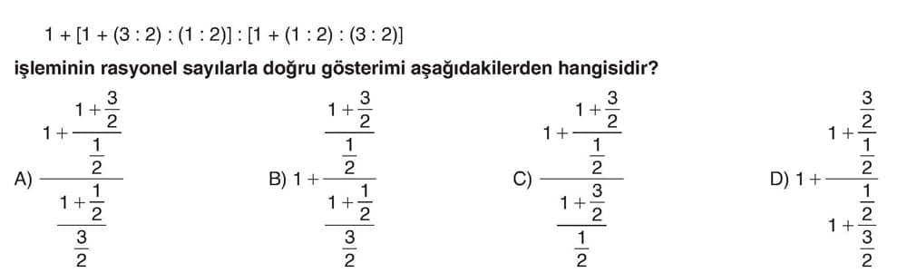1 + [1 + (3 : 2) : (1 : 2)] : [1 + (1 : 2) : (3 : 2)] işleminin rasyonel sayılarla doğru gösterimi