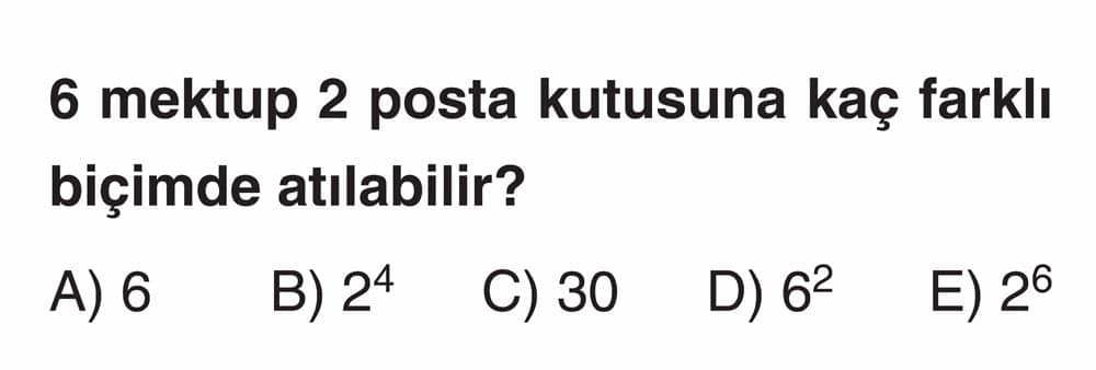6 mektup 2 posta kutusuna kaç farklı biçimde atılabilir?
