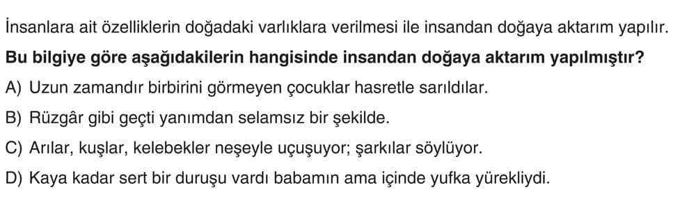 İnsanlara ait özelliklerin doğadaki varlıklara verilmesi ile insandan doğaya aktarım yapılır. Bu