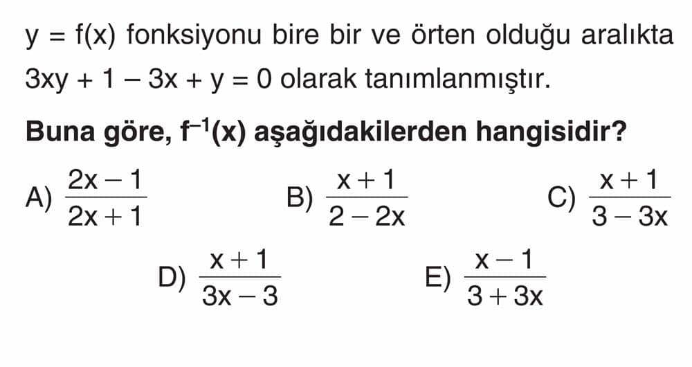 y = f(x) fonksiyonu bire bir ve örten olduğu aralıkta 3xy + 1 - 3x + y = 0 olarak tanımlanmıştır