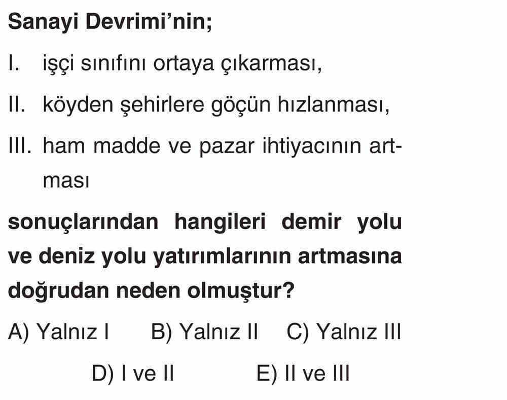 Sanayi Devrimi'nin; I. işçi sınıfını ortaya çıkarması, II. köyden şehirlere göçün hızlanması, III