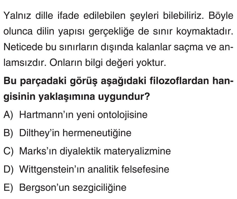 Yalnız dille ifade edilebilen şeyleri bilebiliriz. Böyle olunca dilin yapısı gerçekliğe de sınır