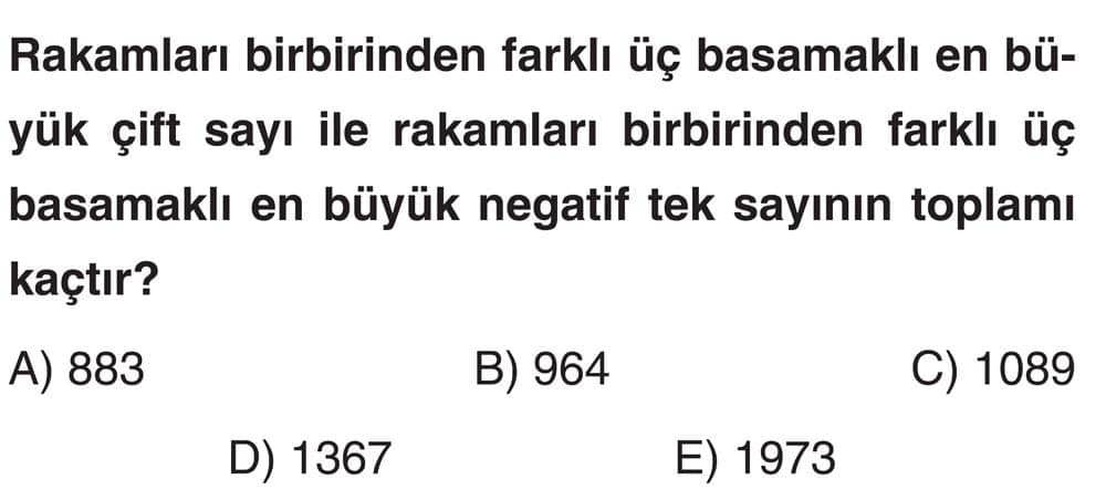 Rakamları birbirinden farklı üç basamaklı en büyük çift sayı ile rakamları birbirinden farklı üç