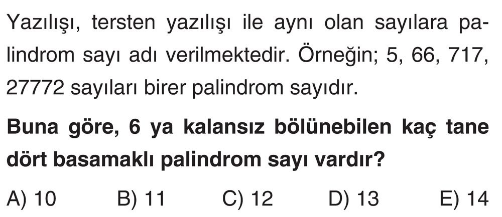 Yazılışı, tersten yazılışı ile aynı olan sayılara palindrom sayı adı verilmektedir. Örneğin; 5, 66