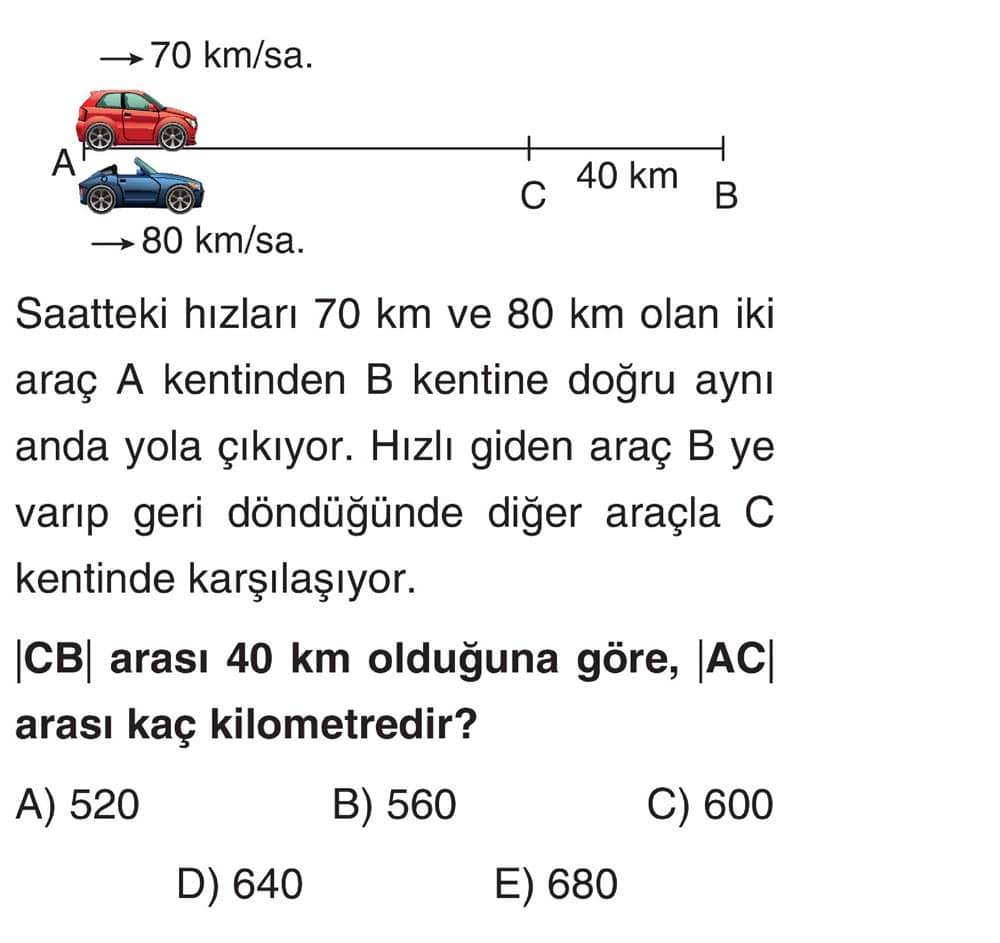 → 70 km/sa. → 80 km/sa. Saatteki hızları 70 km ve 80 km olan iki araç A kentinden B kentine doğru
