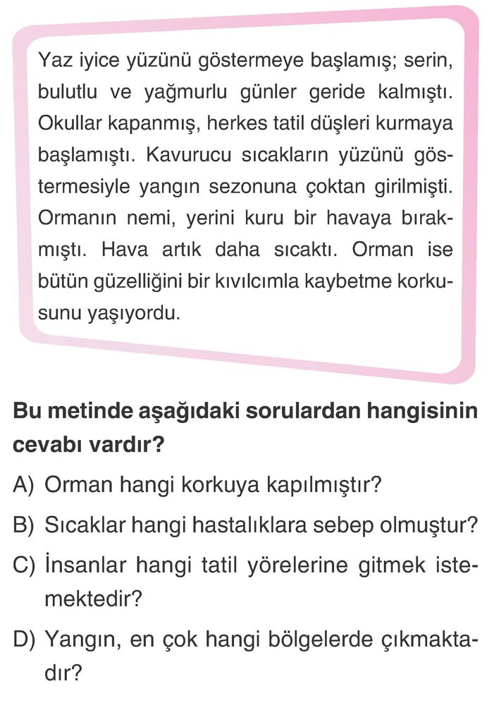 Yaz iyice yüzünü göstermeye başlamış; serin, bulutlu ve yağmurlu günler geride kalmıştı. Okullar