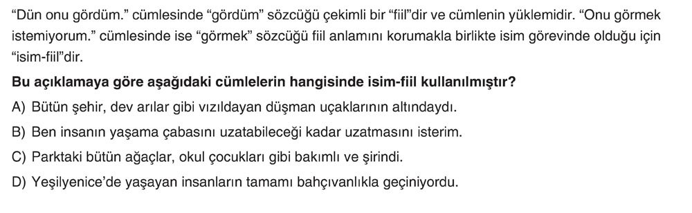 "Dün onu gördüm." cümlesinde "gördüm" sözcüğü çekimli bir "fiil"dir ve cümlenin yüklemidir. "Onu