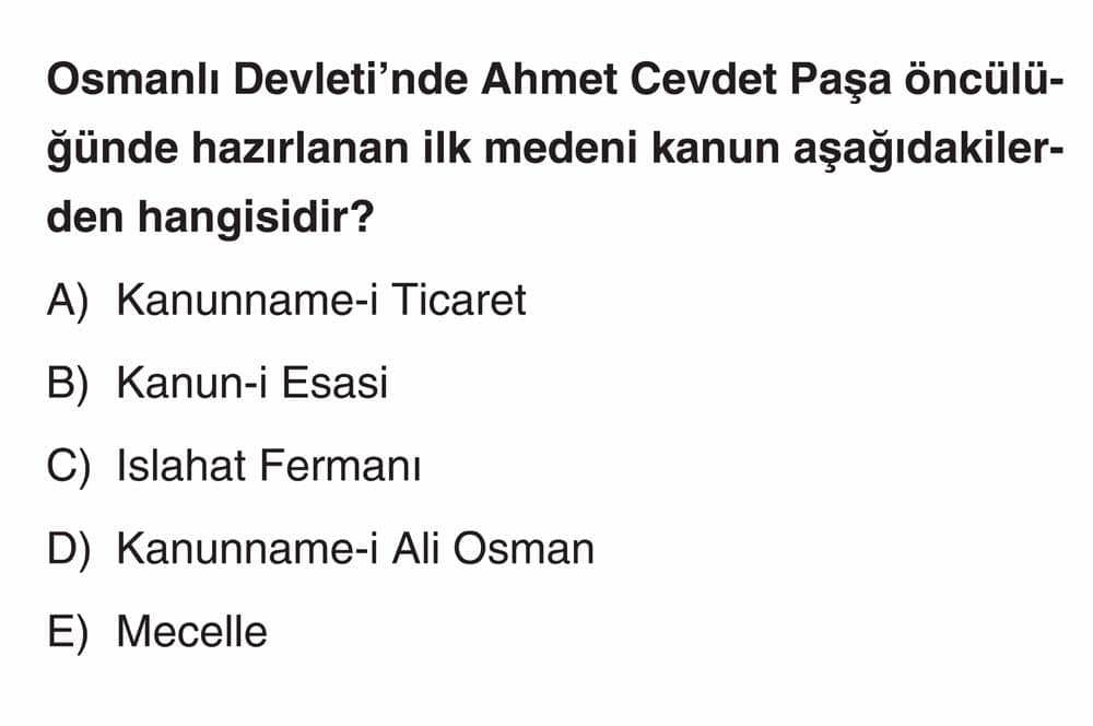 Osmanlı Devleti'nde Ahmet Cevdet Paşa öncülüğünde hazırlanan ilk medeni kanun aşağıdakilerden
