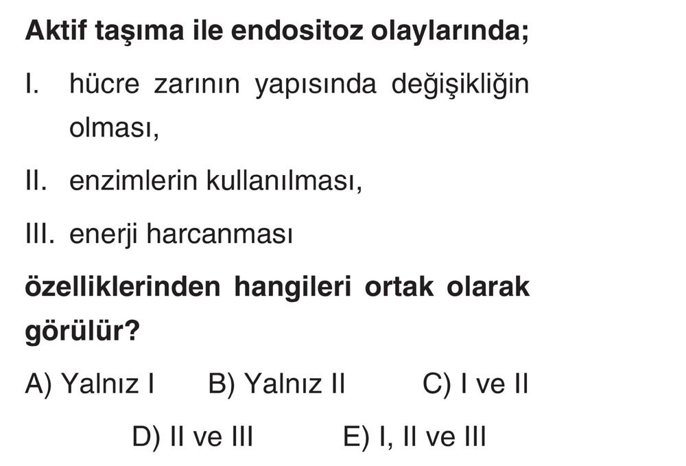 Aktif taşıma ile endositoz olaylarında; I. hücre zarının yapısında değişikliğin olması, II