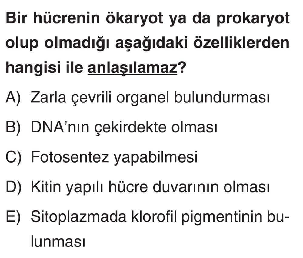 Bir hücrenin ökaryot ya da prokaryot olup olmadığı aşağıdaki özelliklerden hangisi ile anlaşılamaz?