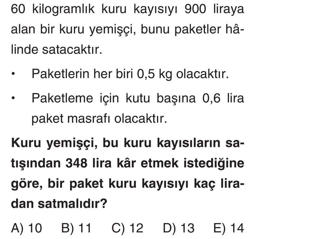 60 kilogramlık kuru kayısıyı 900 liraya alan bir kuru yemişçi, bunu paketler hâlinde satacaktır. •