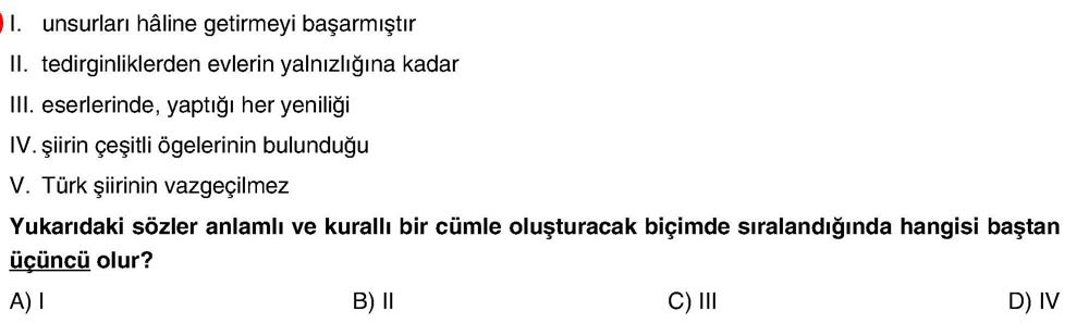 I. unsurları hâline getirmeyi başarmıştır II. tedirginliklerden evlerin yalnızlığına kadar III