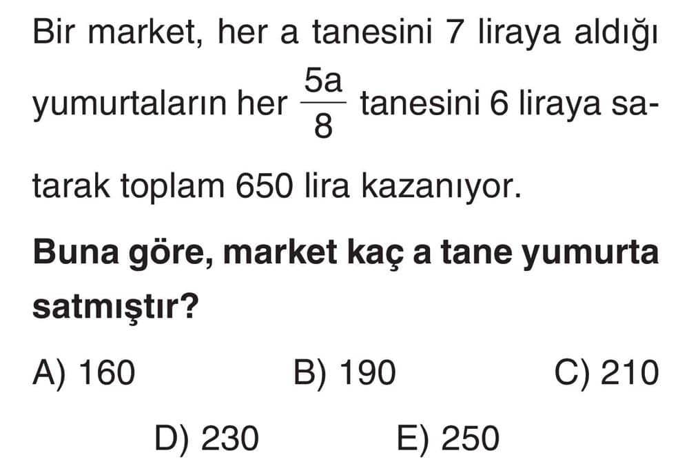 Bir market, her a tanesini 7 liraya aldığı yumurtaların her 5a/8 tanesini 6 liraya satarak toplam
