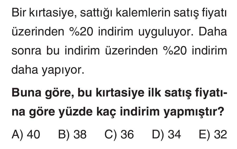 Bir kırtasiye, sattığı kalemlerin satış fiyatı üzerinden %20 indirim uyguluyor. Daha sonra bu