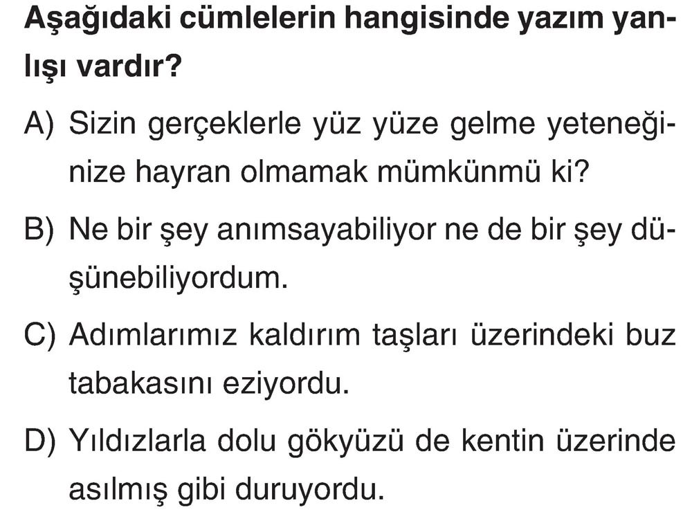 Aşağıdaki cümlelerin hangisinde yazım yanlışı vardır?