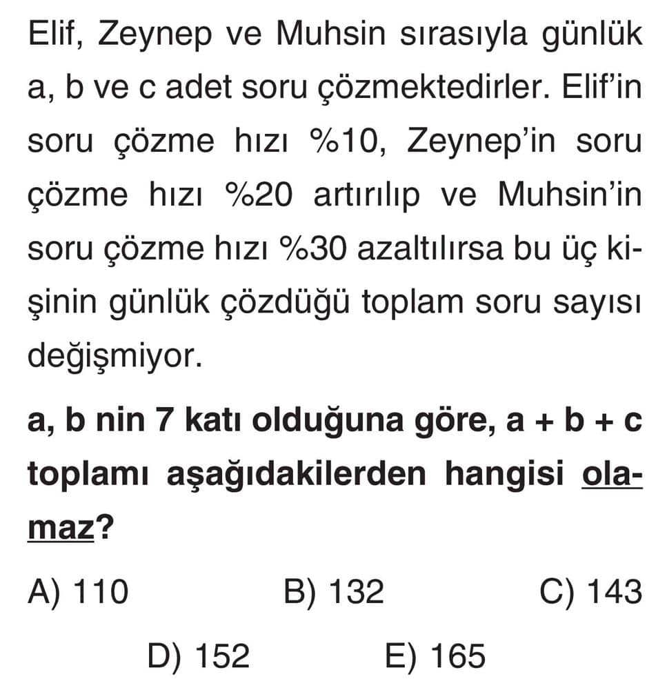 Elif, Zeynep ve Muhsin sırasıyla günlük a, b ve c adet soru çözmektedirler. Elif'in soru çözme hızı