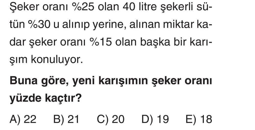 Şeker oranı %25 olan 40 litre şekerli sütün %30 u alınıp yerine, alınan miktar kadar şeker oranı %15