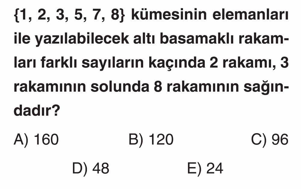 {1, 2, 3, 5, 7, 8} kümesinin elemanları ile yazılabilecek altı basamaklı rakamları farklı sayıların