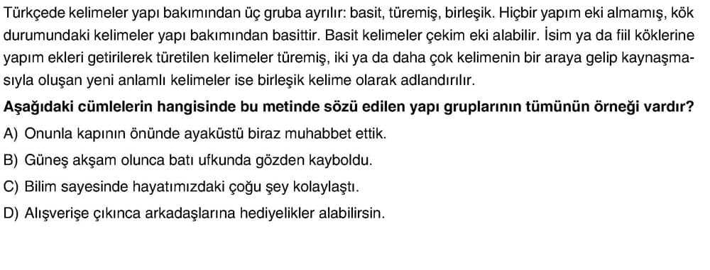 Türkçede kelimeler yapı bakımından üç gruba ayrılır: basit, türemiş, birleşik. Hiçbir yapım eki