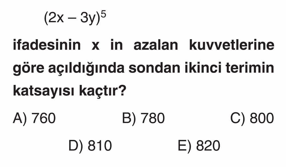(2x - 3y)⁵ ifadesinin x in azalan kuvvetlerine göre açıldığında sondan ikinci terimin katsayısı