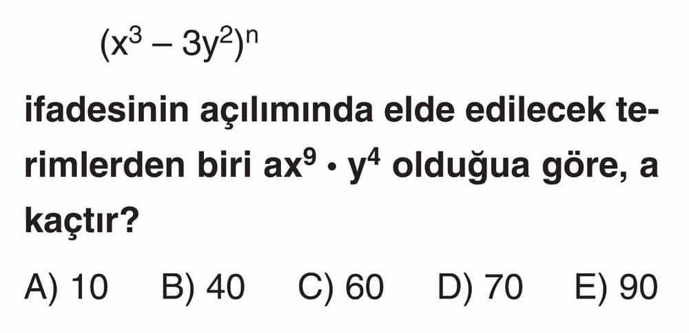 (x³ - 3y²)ⁿ ifadesinin açılımında elde edilecek terimlerden biri ax⁹ · y⁴ olduğua göre, a kaçtır?