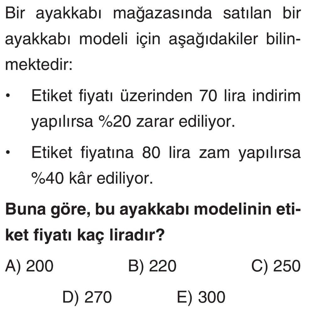 Bir ayakkabı mağazasında satılan bir ayakkabı modeli için aşağıdakiler bilinmektedir: • Etiket