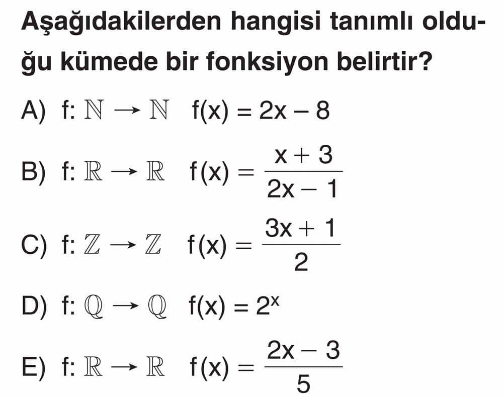 Aşağıdakilerden hangisi tanımlı olduğu kümede bir fonksiyon belirtir?