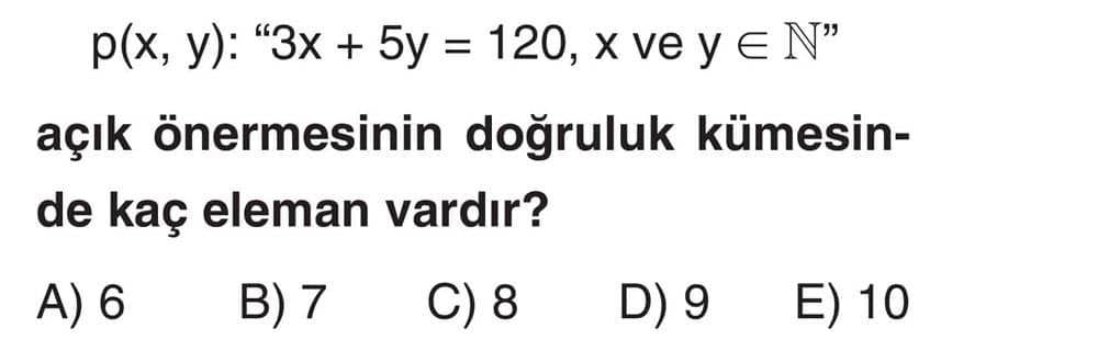 p(x, y): "3x + 5y = 120, x ve y ∈ ℕ" açık önermesinin doğruluk kümesinde kaç eleman vardır?
