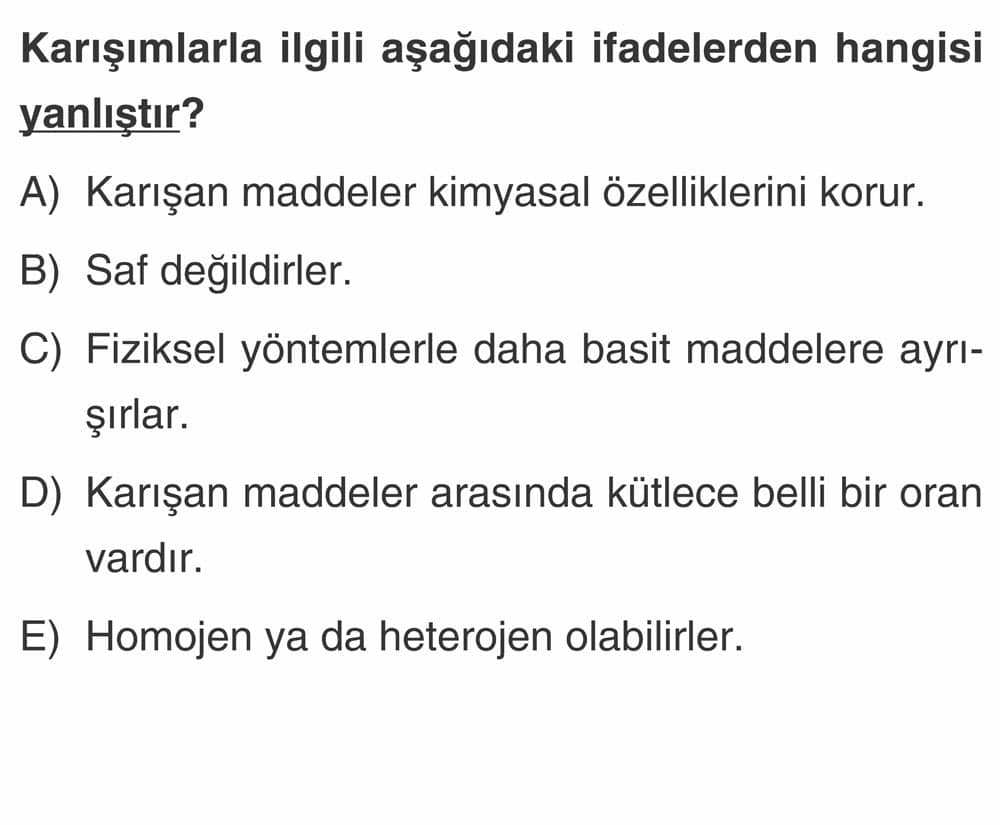 Karışımlarla ilgili aşağıdaki ifadelerden hangisi yanlıştır?