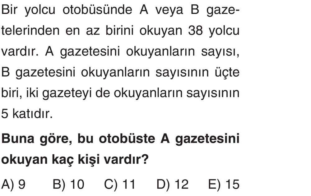 Bir yolcu otobüsünde A veya B gazetelerinden en az birini okuyan 38 yolcu vardır. A gazetesini