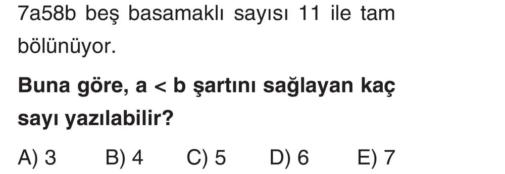 7a58b beş basamaklı sayısı 11 ile tam bölünüyor. Buna göre, a < b şartını sağlayan kaç sayı