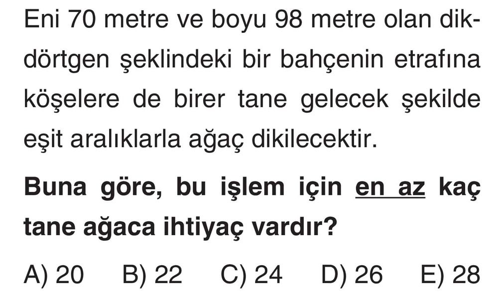 Eni 70 metre ve boyu 98 metre olan dikdörtgen şeklindeki bir bahçenin etrafına köşelere de birer