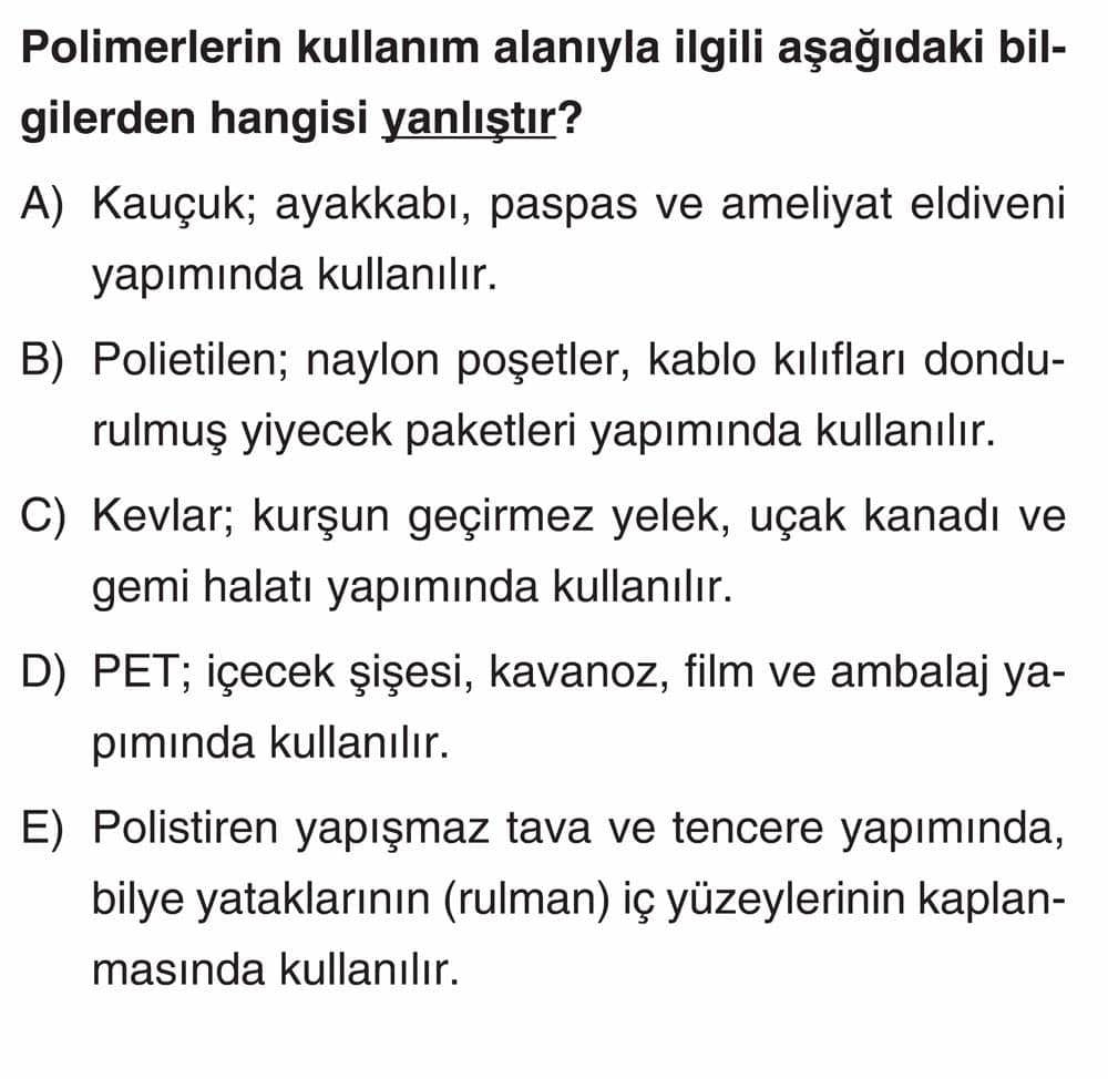 Polimerlerin kullanım alanıyla ilgili aşağıdaki bilgilerden hangisi yanlıştır?
