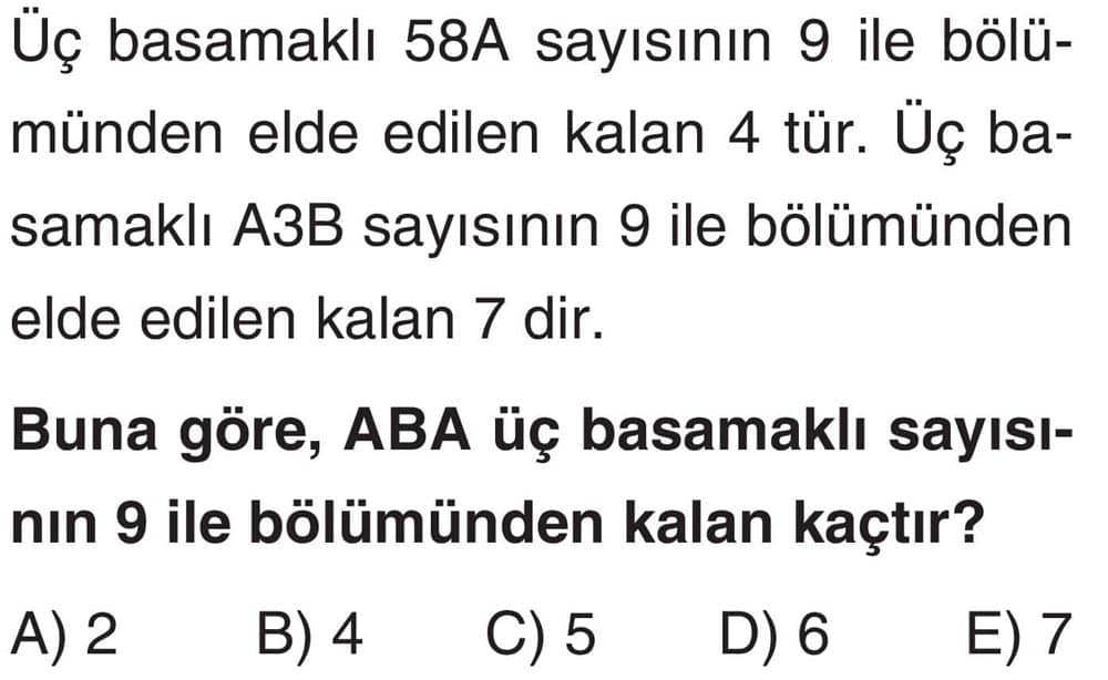 Üç basamaklı 58A sayısının 9 ile bölümünden elde edilen kalan 4 tür. Üç basamaklı A3B sayısının 9