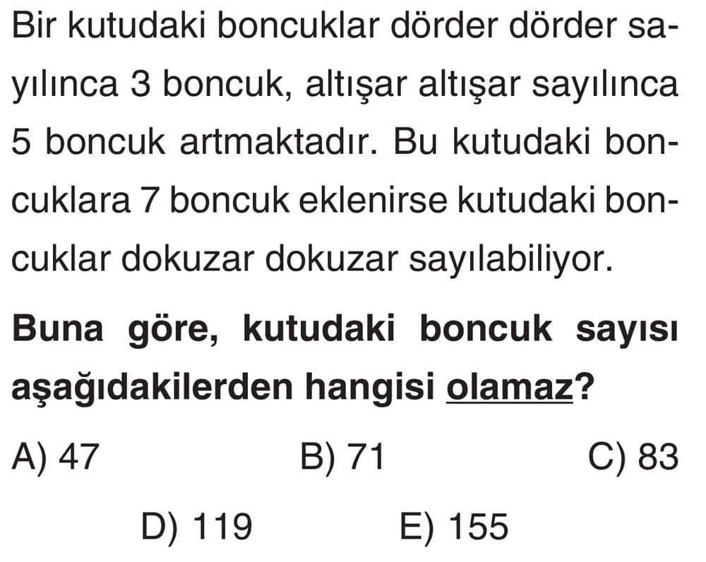 Bir kutudaki boncuklar dörder dörder sayılınca 3 boncuk, altışar altışar sayılınca 5 boncuk