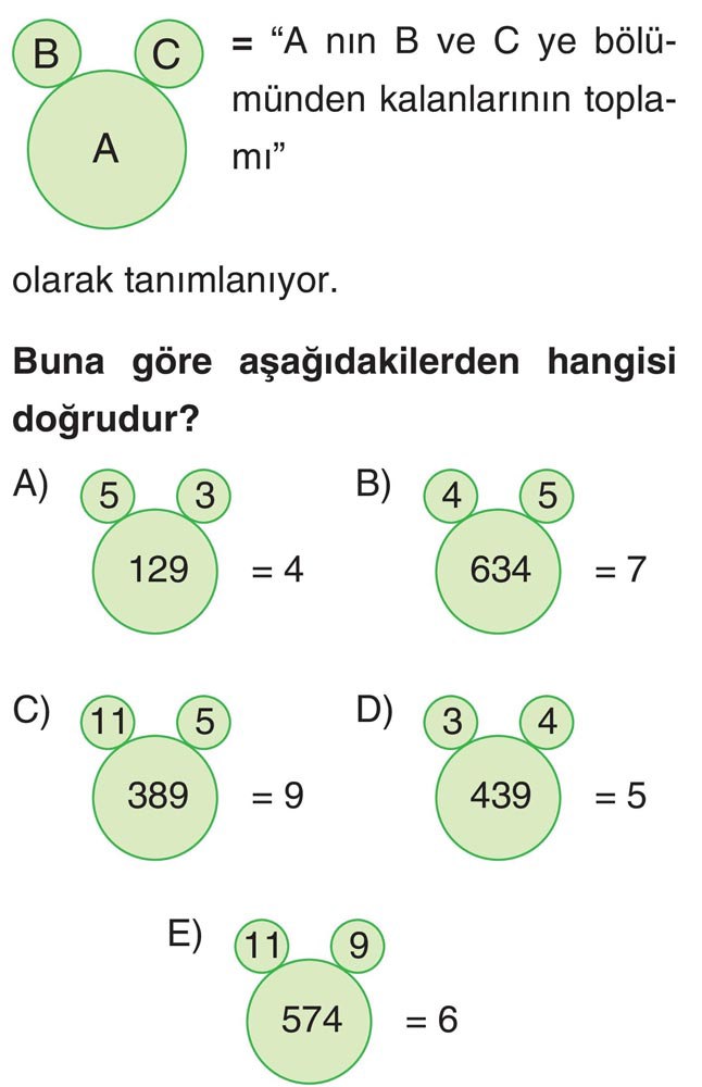 = "A nın B ve C ye bölümünden kalanlarının toplamı" olarak tanımlanıyor. Buna göre aşağıdakilerden
