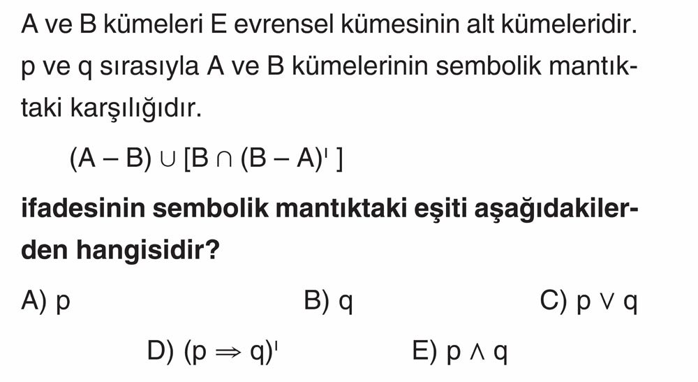 A ve B kümeleri E evrensel kümesinin alt kümeleridir. p ve q sırasıyla A ve B kümelerinin sembolik