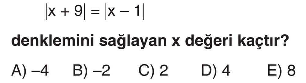 |x + 9| = |x - 1| denklemini sağlayan x değeri kaçtır?