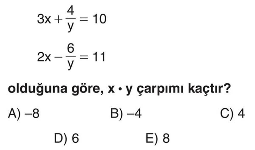 3x + (4/y) = 10 2x - (6/y) = 11 olduğuna göre, (x · y) çarpımı kaçtır?