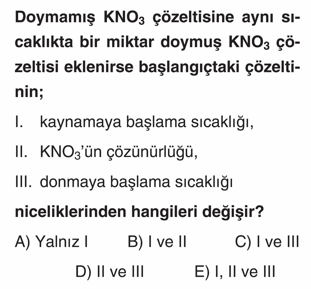 Doymamış KNO₃ çözeltisine aynı sıcaklıkta bir miktar doymuş KNO₃ çözeltisi eklenirse başlangıçtaki