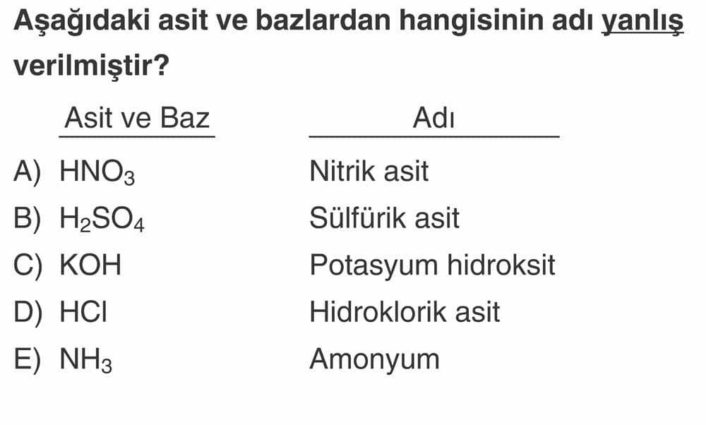 Aşağıdaki asit ve bazlardan hangisinin adı yanlış verilmiştir? Asit ve Baz Adı