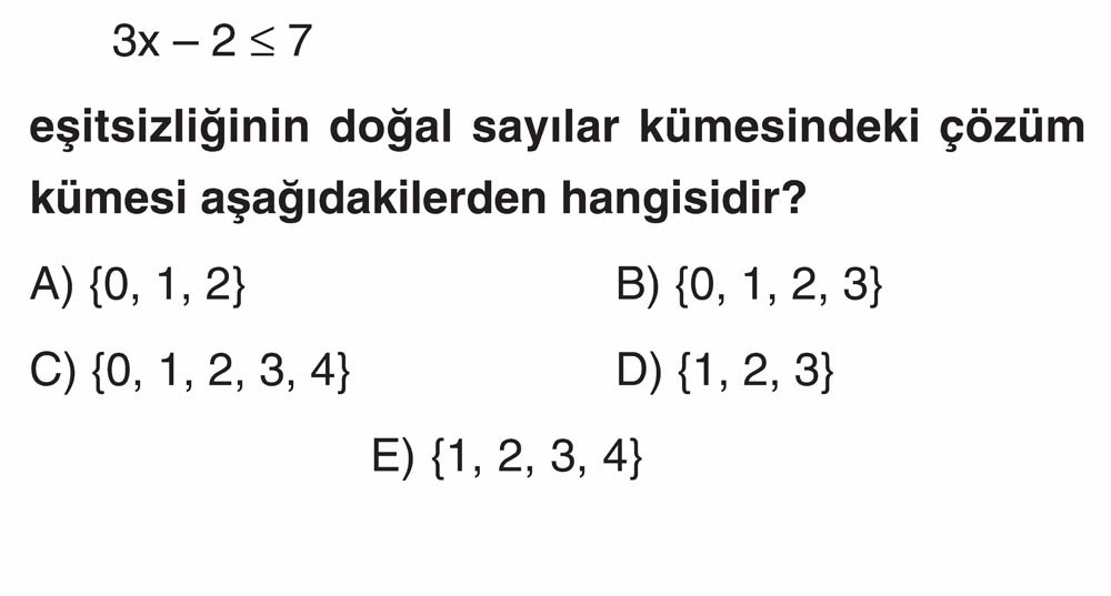 3x - 2 ≤ 7 eşitsizliğinin doğal sayılar kümesindeki çözüm kümesi aşağıdakilerden hangisidir?