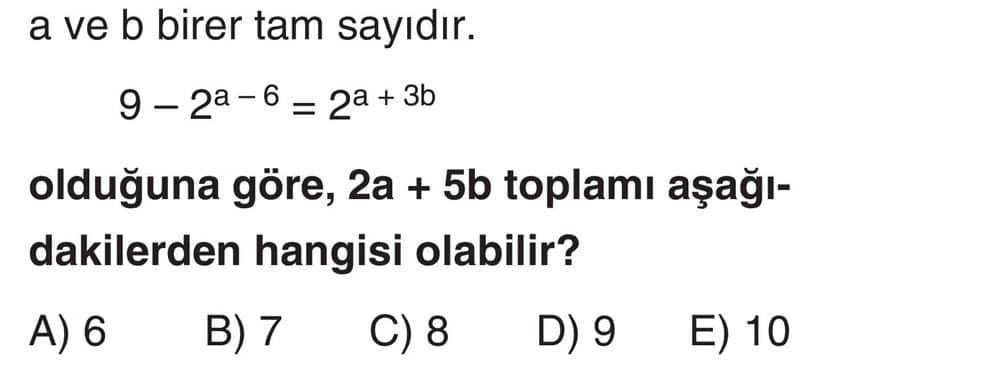 a ve b birer tam sayıdır. 9 - 2(a-6) = 2(a+3b) olduğuna göre, 2a + 5b toplamı aşağıdakilerden